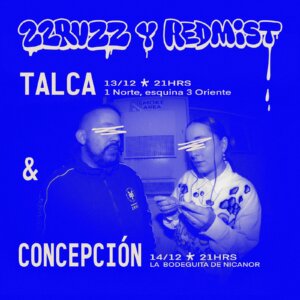 22RUZZ & REDMIST ✺ Trueno Bar, Talca